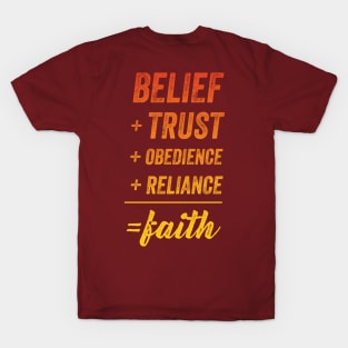 Belief + Trust + Obedience + Reliance = Faith • Yellow-Orange T-Shirt